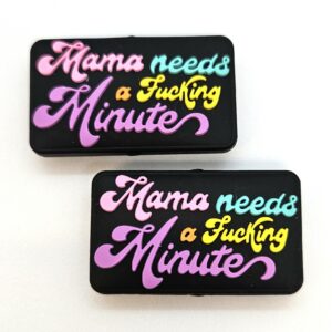 Mama Needs a Fucking Minute - lykkjustopparar